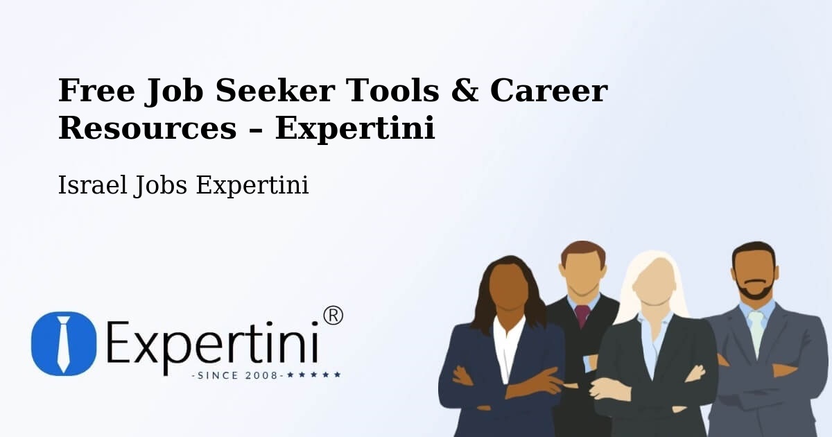 Free Job Seeker Tools & Career Resources – Elyakhin - Elyakhin, Israel Jobs Expertini